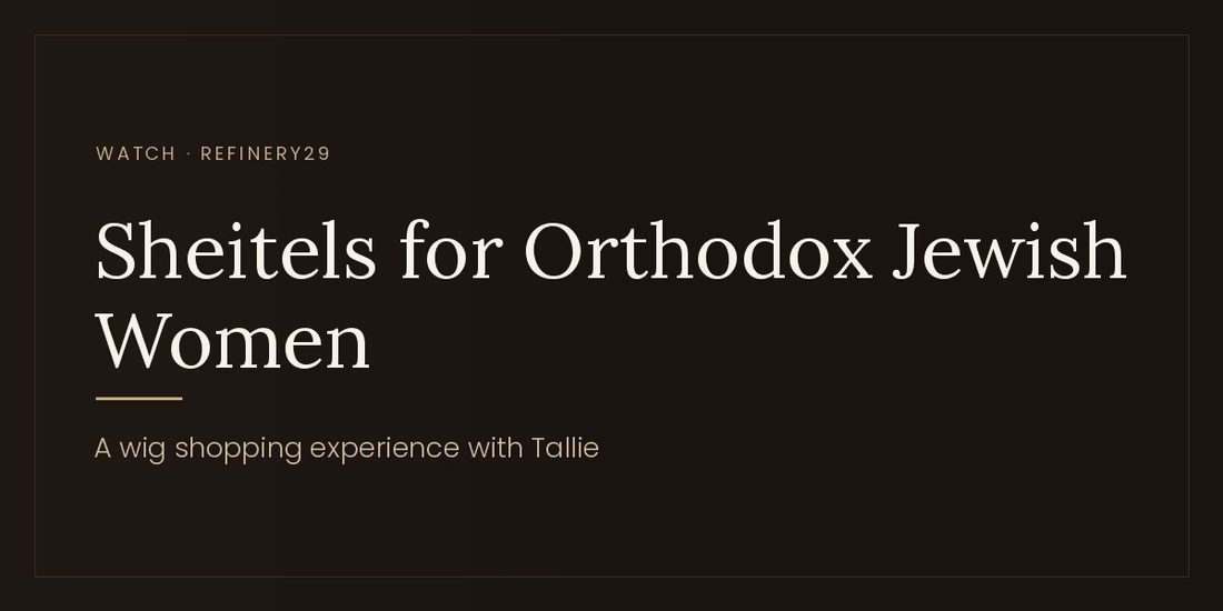 Watch: Styling Wigs for Orthodox Jewish Women, a Sheitel Shopping Experience at Tallie Wigs - Tallie Wigs | Sheitels.com