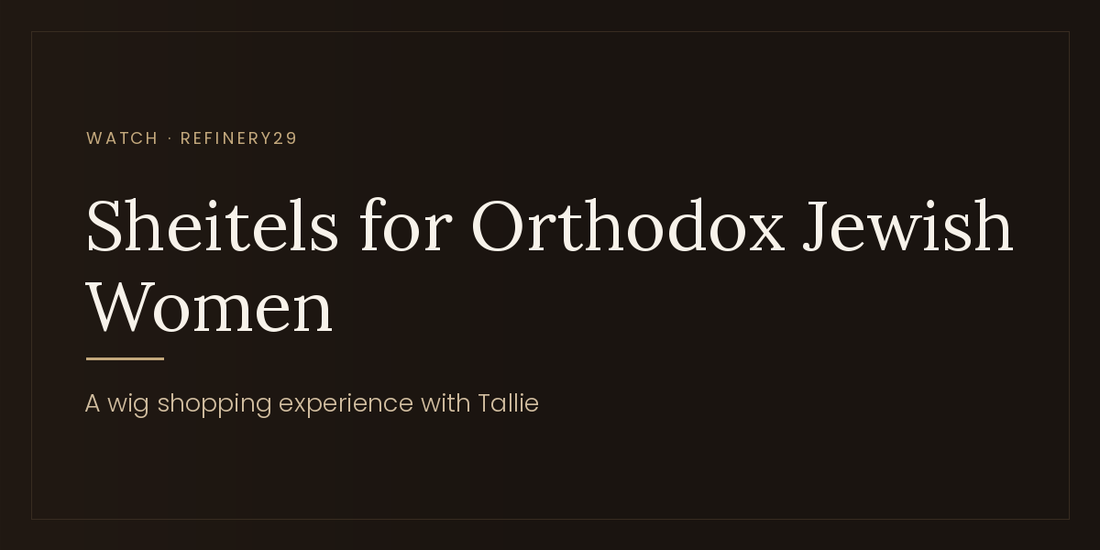 Watch: Styling Wigs for Orthodox Jewish Women, a Sheitel Shopping Experience at Tallie Wigs