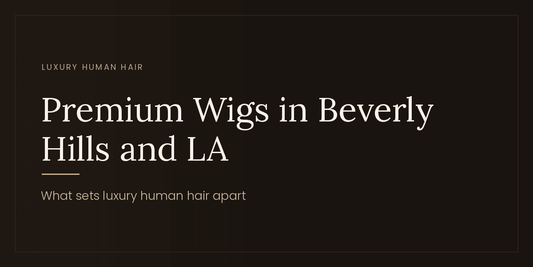Why Beverly Hills and Surrounding LA High-End Areas Are the Go-To Destinations for Premium Human Hair Wigs - Tallie Wigs | Sheitels.com