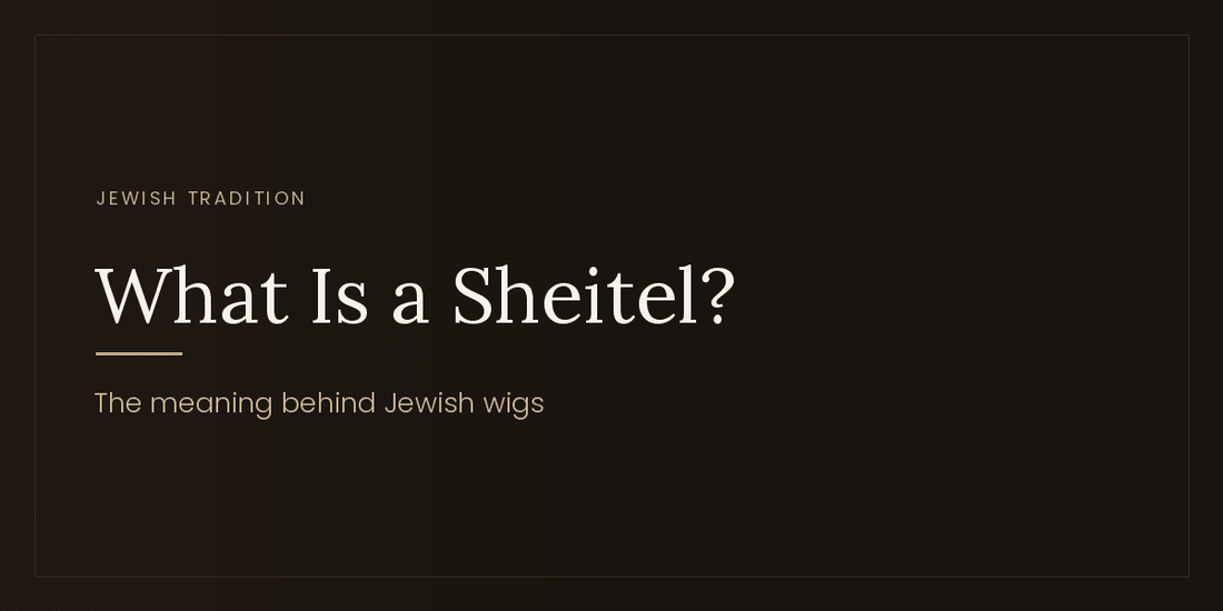 What Is a Sheitel? The Meaning, Purpose & Beauty of Jewish Wigs - Tallie Wigs | Sheitels.com