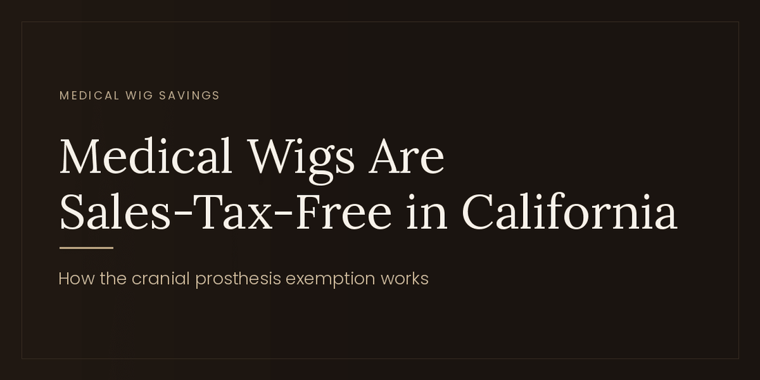 Are Medical Wigs Sales Tax-Free in California? Cranial Prosthesis Sales Tax Exemption - Tallie Wigs | Sheitels.com