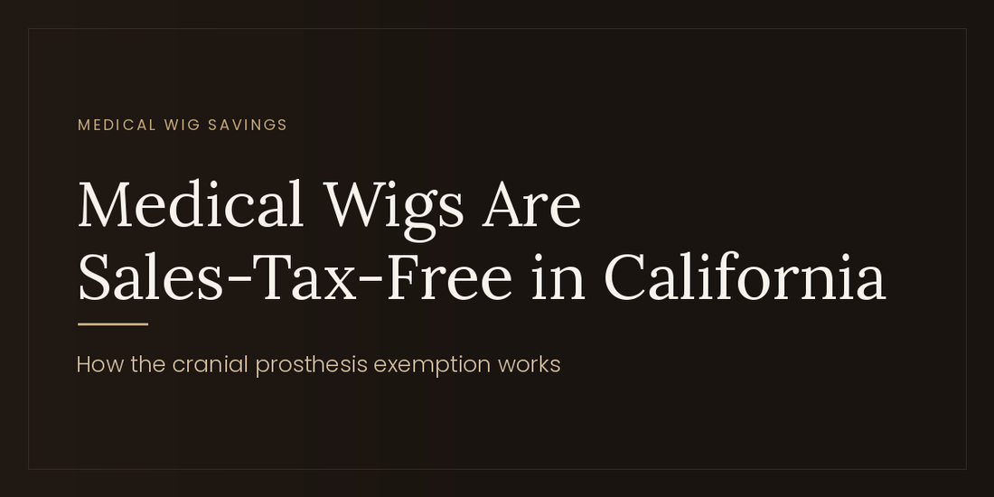 Are Medical Wigs Sales Tax-Free in California? Cranial Prosthesis Sales Tax Exemption