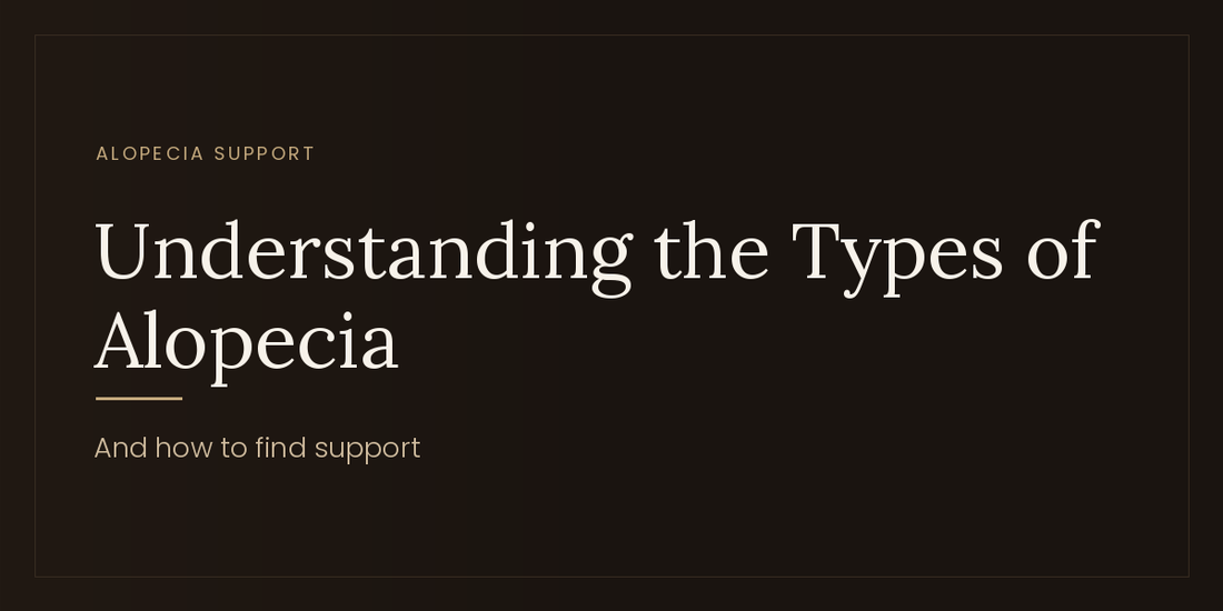 Understanding the Different Types of Alopecia and How Women Can Find Support